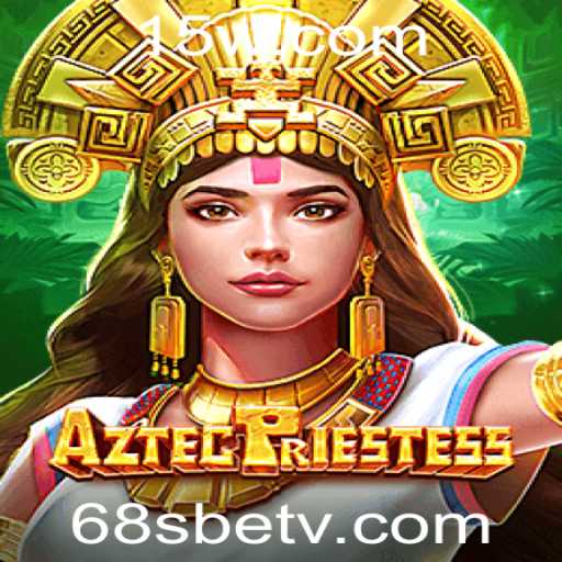 Descubra as Aventuras de AztecPriestess: Mergulhe no Mundo Ancestral com 68sbet