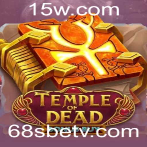 TempleofDeadBonusBuy: Explore a Mística do Jogo com 68sbet